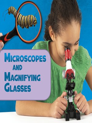 cover image of Microscopes and Magnifying Glasses